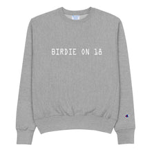 Load image into Gallery viewer, BIRDIE ON 18 - Champion Sweatshirt
