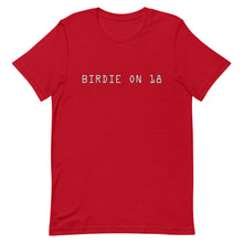 Load image into Gallery viewer, BIRDIE ON 18 t-shirt
