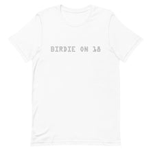 Load image into Gallery viewer, BIRDIE ON 18 t-shirt
